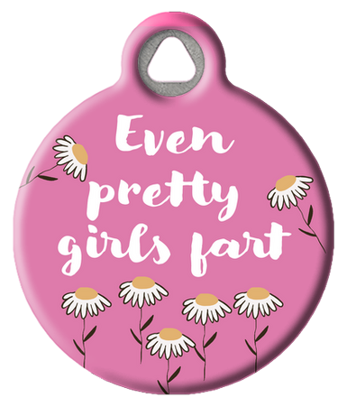 Even Pretty Girls Fart humorous Girl Pet Tag