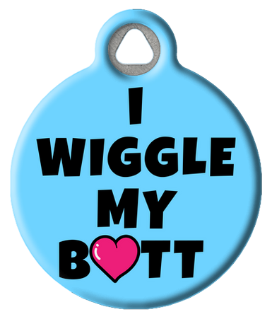 Wiggle My Butt | Funny Pet ID Tag