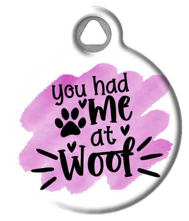 You had me at Woof Loving Pet ID Tag