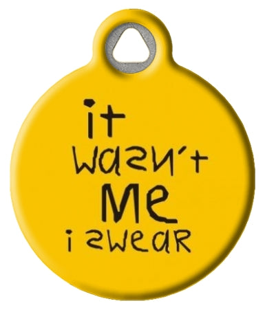 Funny Wasn't Me Pet ID Tag