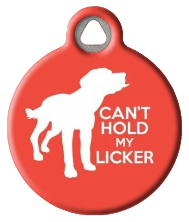 Can't Hold My Licker Dog ID Tag