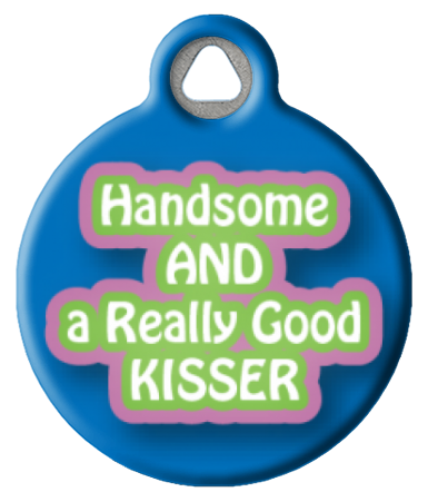 Handsome and Really Good Kisser Funny Pet ID Tag