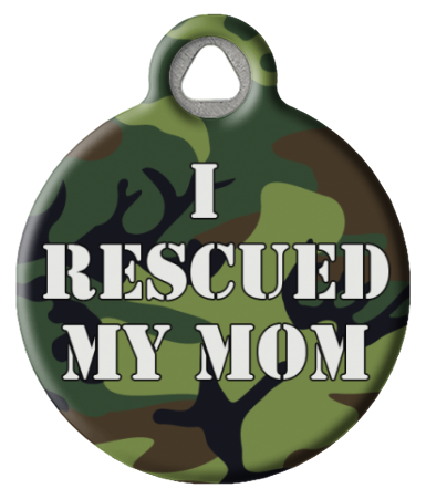 I Rescued My Mom - Camouflage Dog or Cat ID Tag