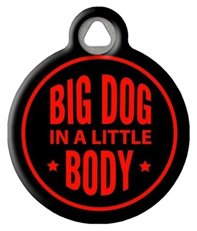 Big Dog Little Body Dog ID Tag