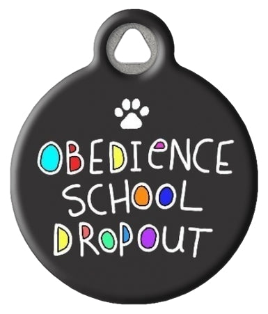 Obedience School Dropout Dog ID Tag