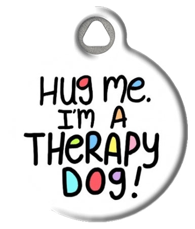 Hug Me. I'm a Therapy Dog ID Tag