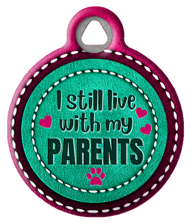 I Still Live With My Parents | Funny Pet ID Tag